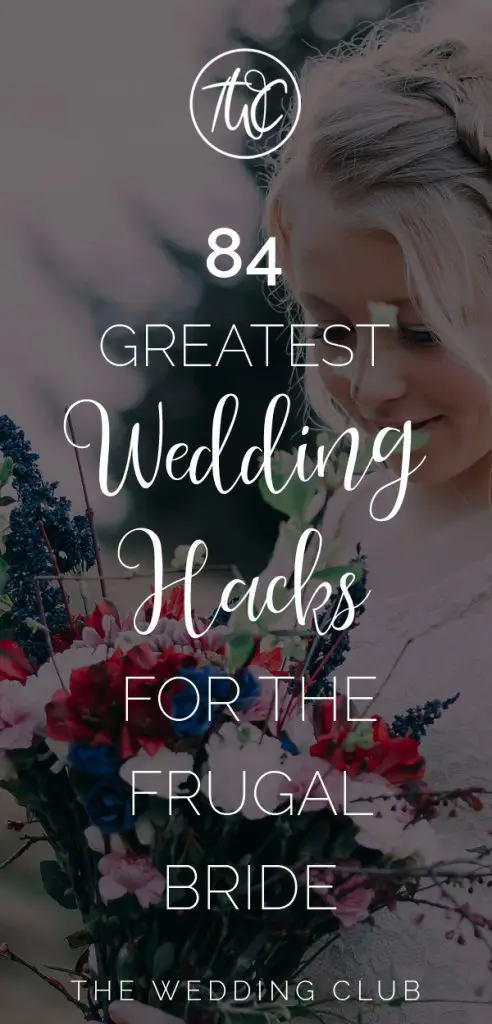 84 Greatest Wedding Hacks for the Frugal Bride – THE WEDDING CLUB